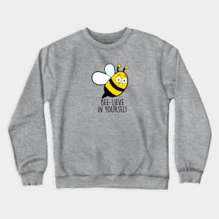 Bee-Lieve In Yourself Crewneck Sweatshirt